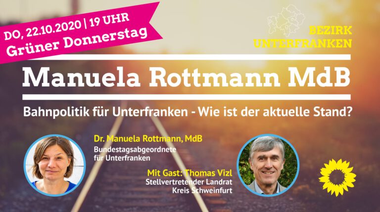 Dr. Manuela Rottmann MdB „Bahnpolitik für Unterfranken – Wie ist der aktuelle Stand?“