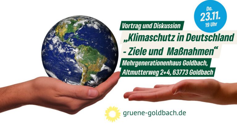 Vortrag und Diskussion „Klimaschutz in Deutschland – Ziele und Maßnahmen“ am Do. 23.11. in Goldbach